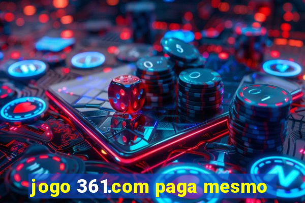 jogo 361.com paga mesmo